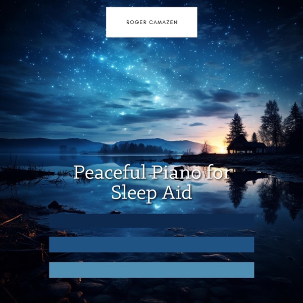 Peaceful Piano for Sleep Aid