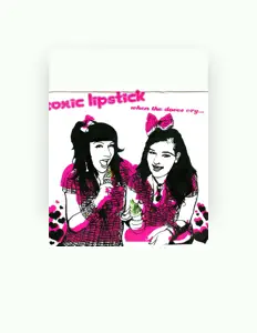 Escucha a Toxic Lipstick, mira vídeos musicales, lee la biografía, consulta fechas de giras y mucho más.