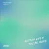 Better When You're Gone
