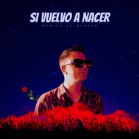 Si Vuelvo a Nacer - Single - Morice El Blanco