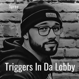 Triggers In Da Lobby Spree