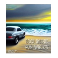 100 MPH (feat. Attitude) - Single - Va Trey