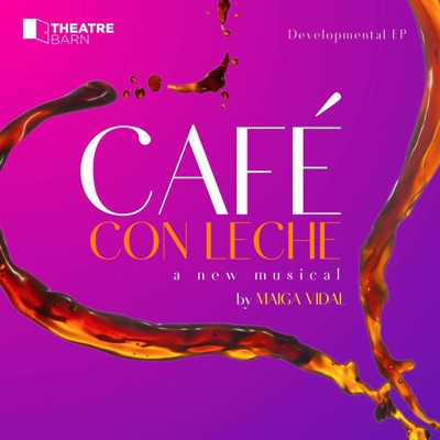 Café Con Leche: a new musical (Developmental EP) [Radio Edit] - Single