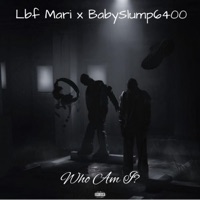 who am i? (feat. BabySlump6400) - Single - Lbf Mari