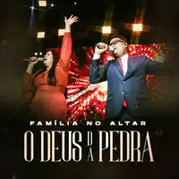 O Deus da Pedra — Família no Altar