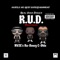 R.U.D - Ru-Dawg, Nv2e's & C-Dble lyrics