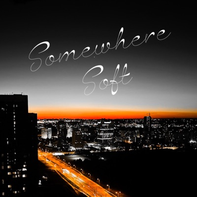 Somewhere Soft