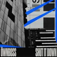 Shut It Down — ÖWNBOSS
