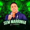 Sem Marrinha - Single