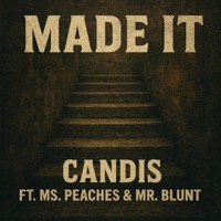 Made It (feat. Ms. Peaches & Mr. Blunt) - Single - Candis