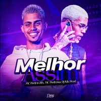 Melhor Assim - Single - Mc Pedrosa, Mc Pedrin Rh & Dj Kik Prod