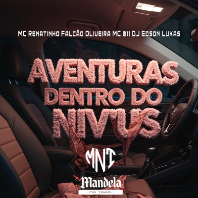 Aventuras Dentro do Nivus (feat. Oliveira Mc 011) - Single