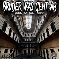 Bruder was geht ab (feat. Baron, Busy & Ivo Divo) - Single - LENNOX & CHIELLE / RUDEBOYSKLAN