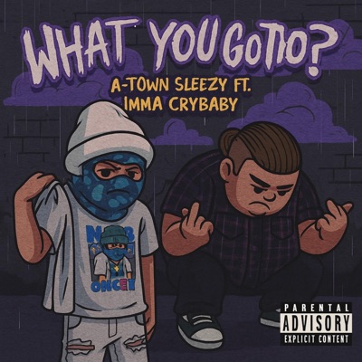 What You Gone Do? (feat. Imma Crybaby) - Single