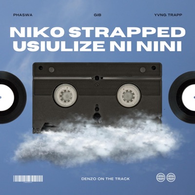 NIKO STRAPPED USIULIZE NI NINI (feat. PHASWA & YVNGG TRAPP) - Single