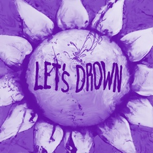 Let's Drown - Single