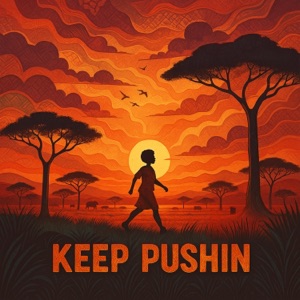 Keep Pushin - Single