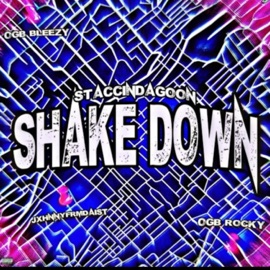 Shake Down (feat. Ogb.bleezy, OGB ROCKO & JxhnnyFromDa1ST) StaccinDaGoon