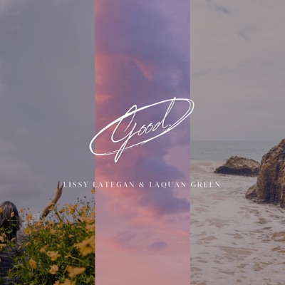 Good (feat. Laquan Green) - Single