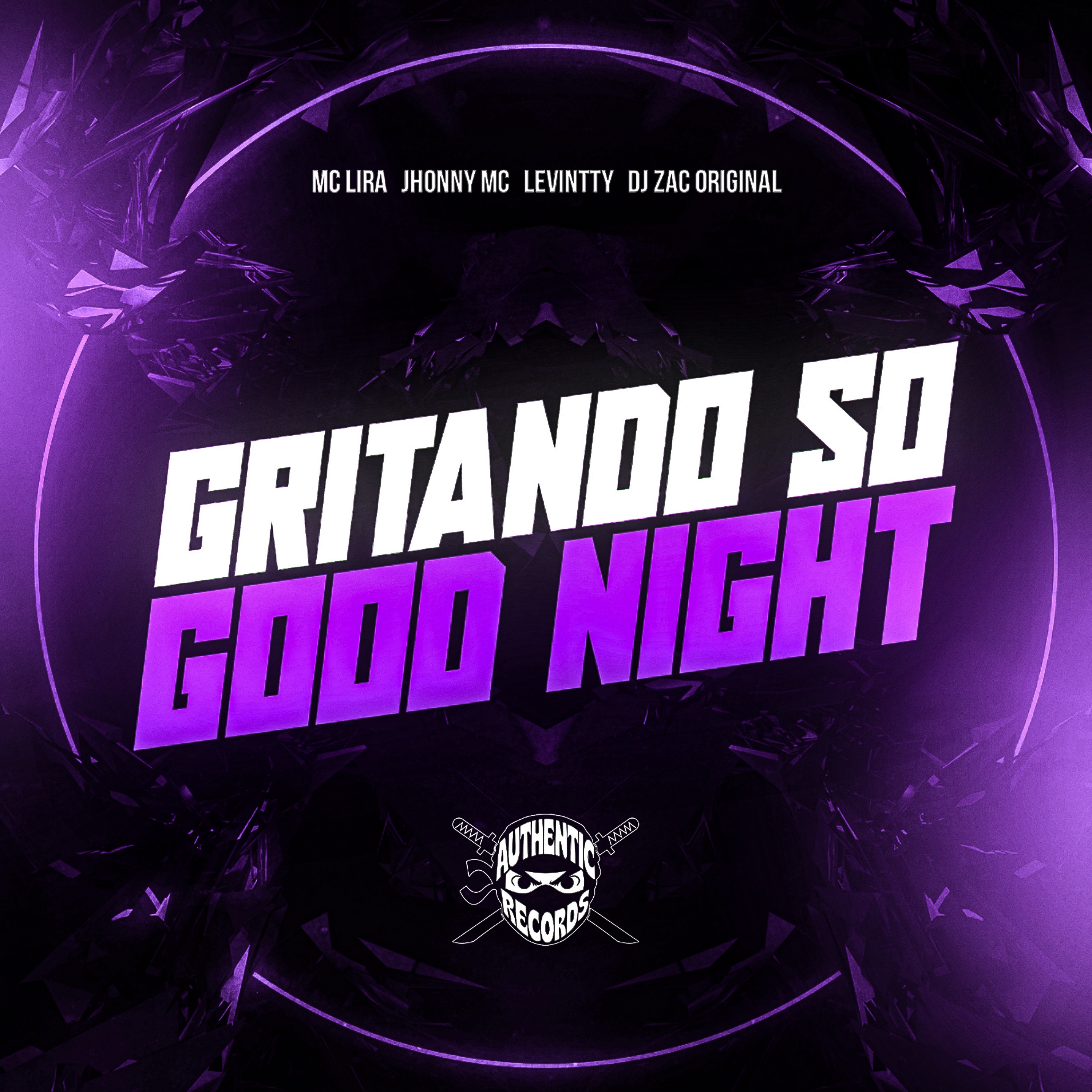Gritando Só Good Night - Single by DJ ZAC ORIGINAL, Mc levintty & Mc Lira Jhonny album cover