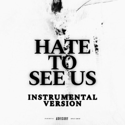 HATE TO SEE US (Instrumental Version)