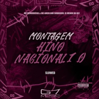 Montagem Hino Nacional 1.0 - Slowed (Remix) [feat. MC Dylan] - Single - DJ MENOR DA 007 & G7 MUSIC BR