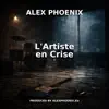 Alex Phoenix - L_artiste_en_crise_alex_phoenix