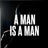A MAN IS A MAN
