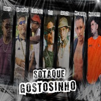 Sotaque Gostosinho - Single - Mano Cheffe, Rxnxto, Mc Nobre, Tarta 081, ViTT, mp na voz & Said Zn
