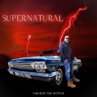 Supernatural - Single - Tiburon Tha Rapper