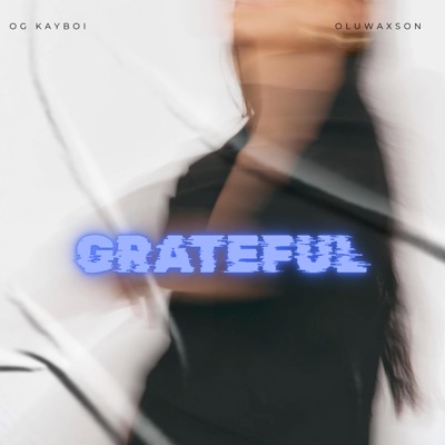 Grateful (feat. Oluwaxson) - Single