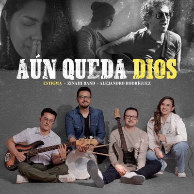 Aún Queda Dios (Live) [feat. Zinahi Band & Alejandro Rodriguez] - Single