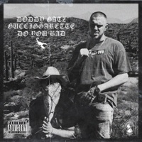 DO YOU BAD - Single - GUCCIGARETTE & Doddy Gatz
