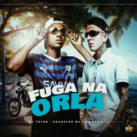 Fuga na Orla - Single - Mc Teteg, Dragster MC & Lukaas 011