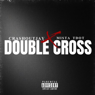 Double Cross (feat. MISTA TDOT) - Single
