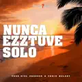 NUNCA EZZTUVE SOLO
