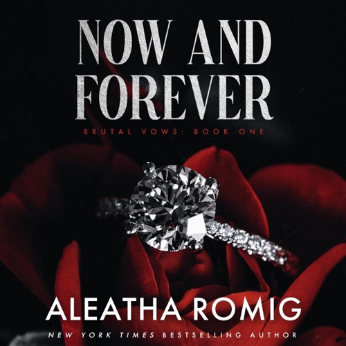 Now and Forever: Brutal Vows, Book 1 (Unabridged) cover