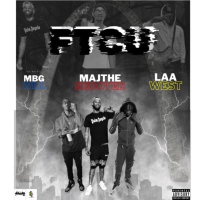 FTCU (feat. Laa West & Maj the Shooter) - Single