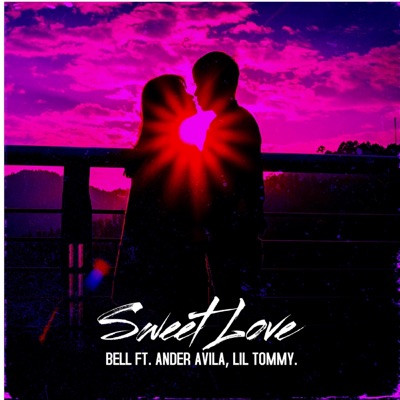 Sweet Love (feat. Ander Avila & Lil Tommy) - Single