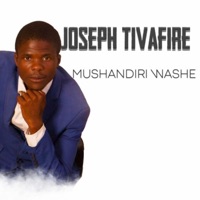 Mushandiri Washe - Single - Joseph Tivafire The House Of Blessings
