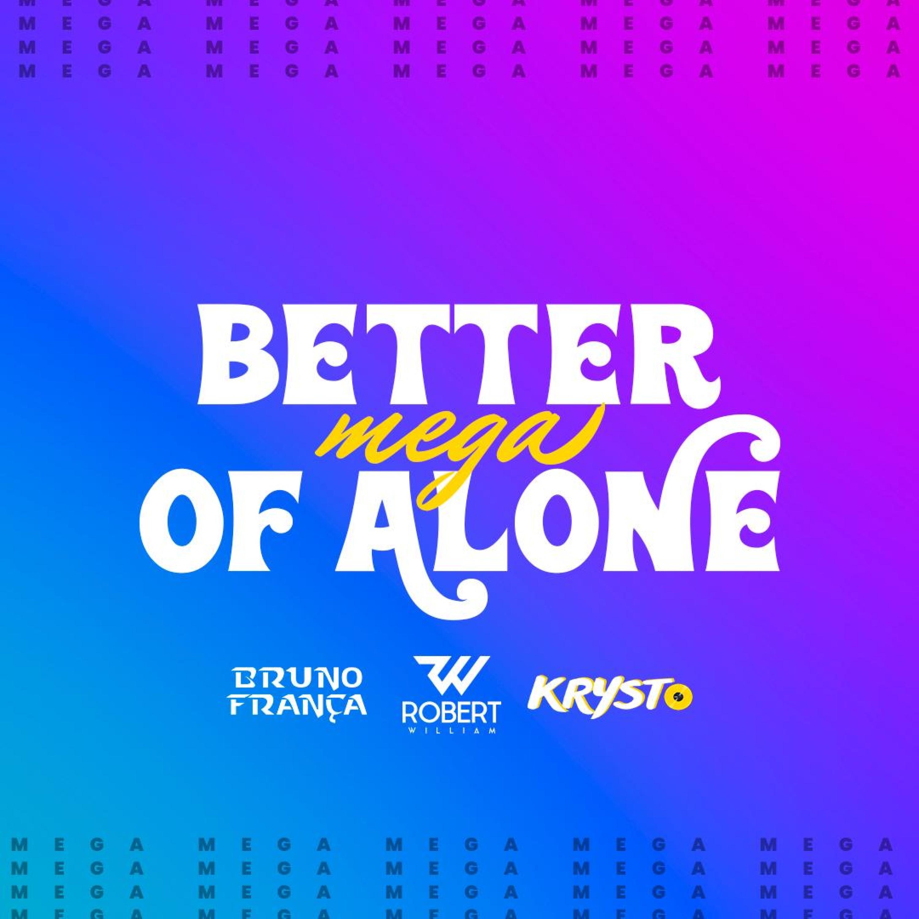 MEGA BETTER OF ALONE - Single
