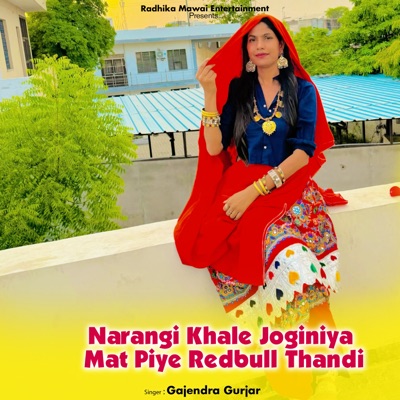 Narangi Khale Joginiya Mat Piye Redbull Thandi - Single