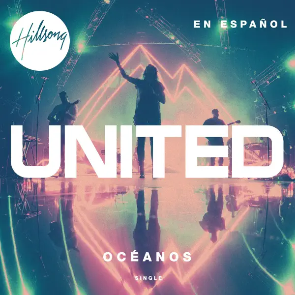 Océanos (Donde Mis Pies Pueden Fallar) — Hillsong en Español & Hillsong UNITED