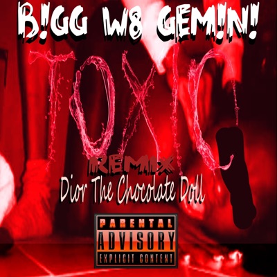 Tox!c Remix (feat. Dior The Chocolate Doll) - Single