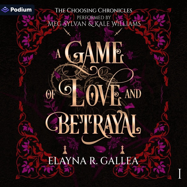 A Game of Love and Betrayal: The Choosing Chronicles, Book 1 (Unabridged)