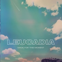 Made For This Moment - Single - Leucadia