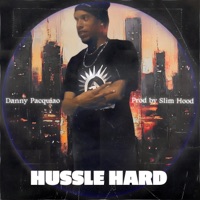 Hussle Hard (Radio Edit) - Single - Danny Pacquiao
