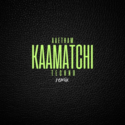 KAAMAATCHI (Techno Remix) - Single