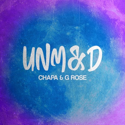 UNM&D (feat. G Rose) - Single