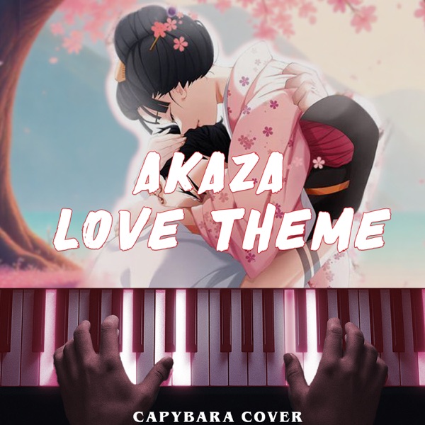 Akaza's Love Theme (from"Demon Slayer: Infinity Castle") [Piano Version] - Single